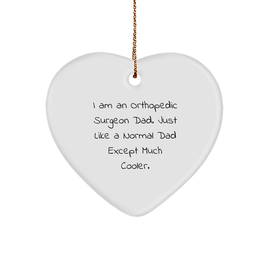 Orthopedic Surgeon Gifts, Funny Quote Christmas Heart Ornament, Gifts from Dad, Gifts for Orthopedic Surgeon - Image 1