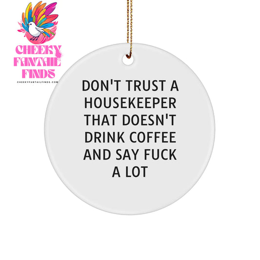 Housekeeper Gifts from Men to Funny Circle Ornament for Christmas - Image 1