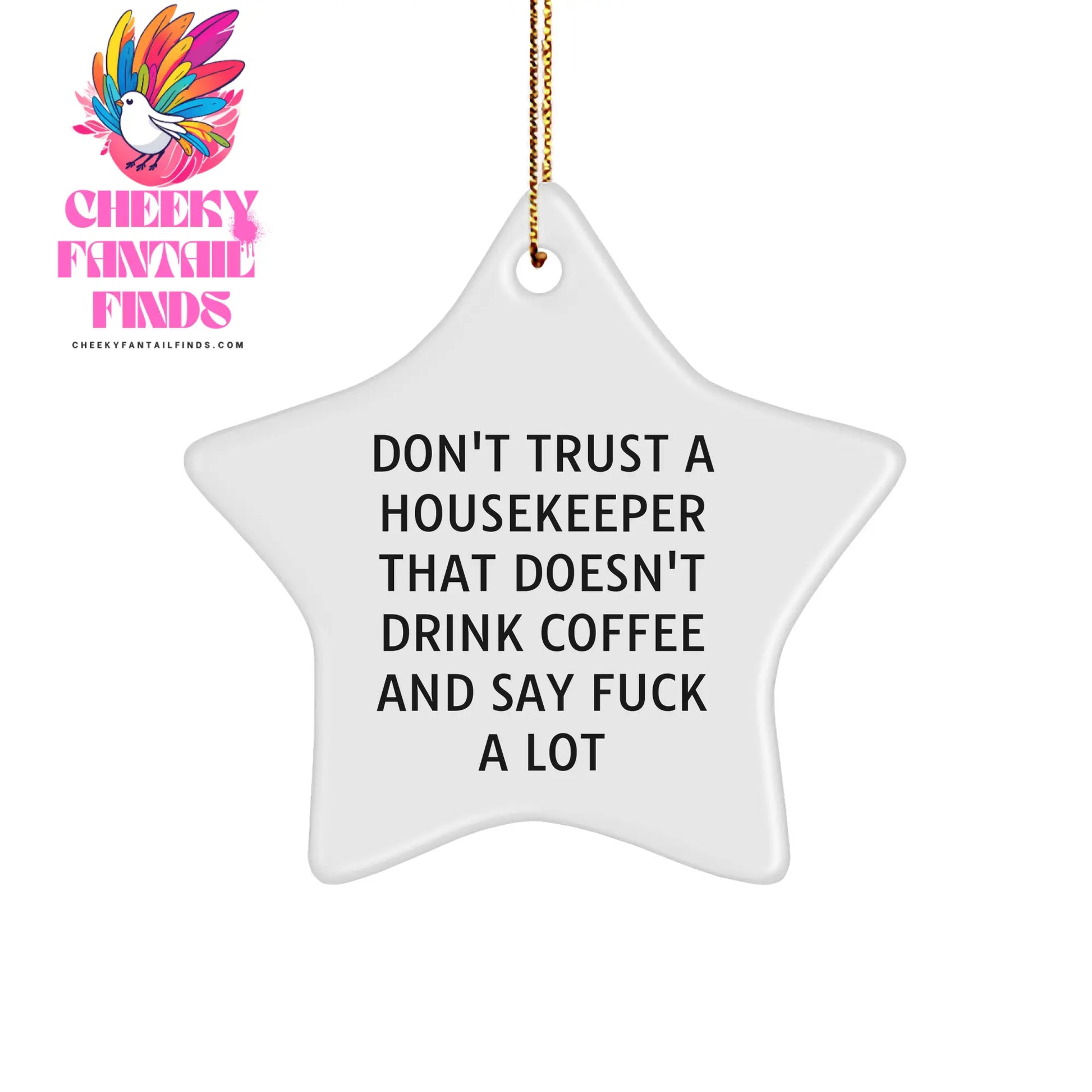 Housekeeper Gifts from Men, Funny Star Ornament Don't Trust A Housekeeper That Doesn't Drink Coffee And Say F--k A Lot, Christmas Unique Gifts - Image 1
