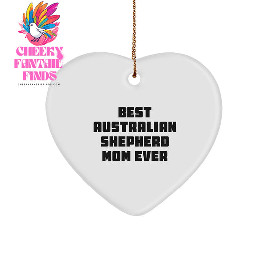Inspirational Australian Shepherd Dog Mom Gifts for Her - Funny Best Ever Heart Ornament, Unique Christmas Unique Gifts for Australian Shepherd Lovers - Image 1
