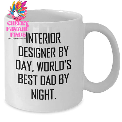 Interior Designer Gifts from Friends - Funny White Coffee Mug for World's Best Dad on Father's Day - Interior Designer By Day, World's Best Dad By Night. - Additional