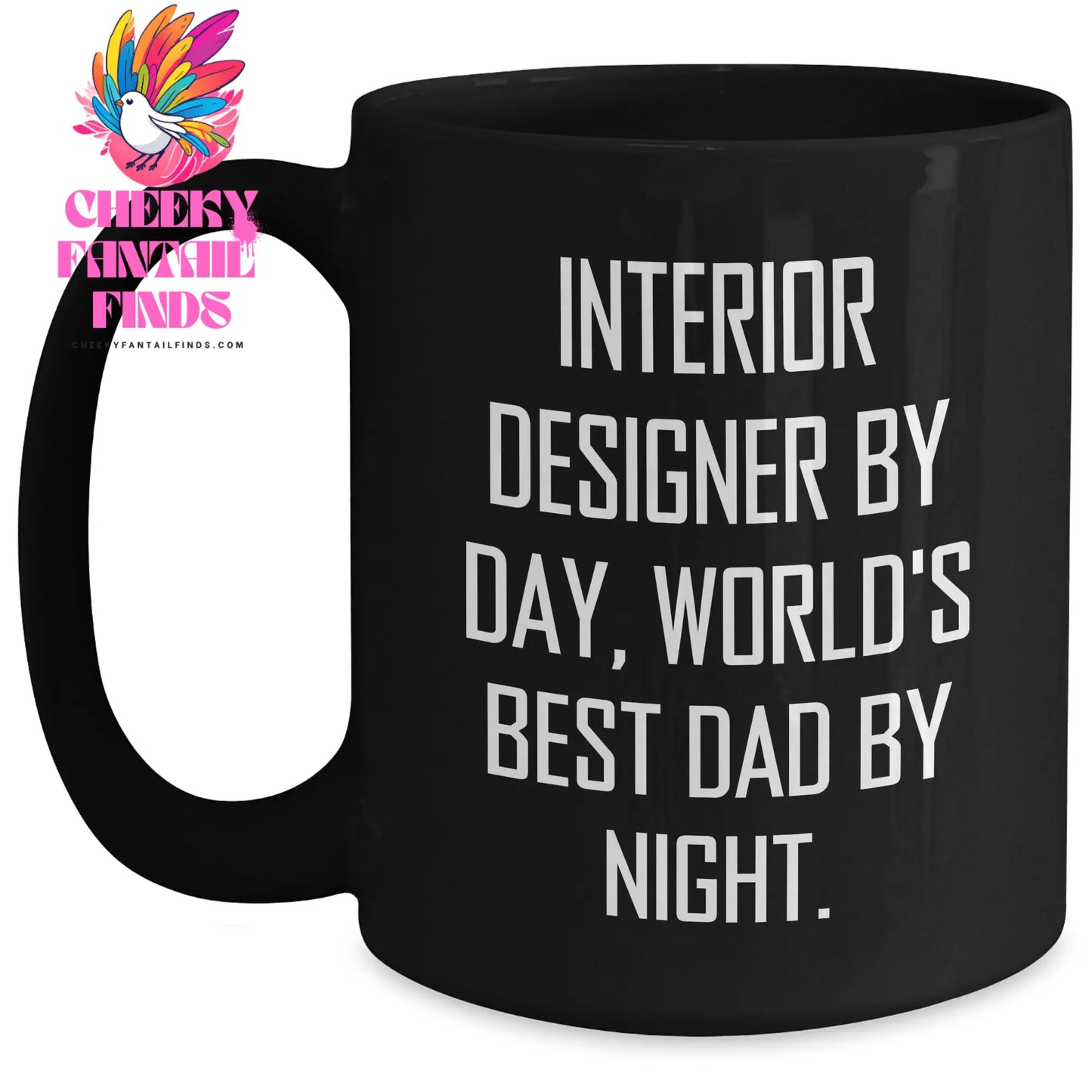 Interior Designer Gifts, Funny Quote Mug, Gifts from Dad, Father's Day Unique Gifts for Interior Designer - Main