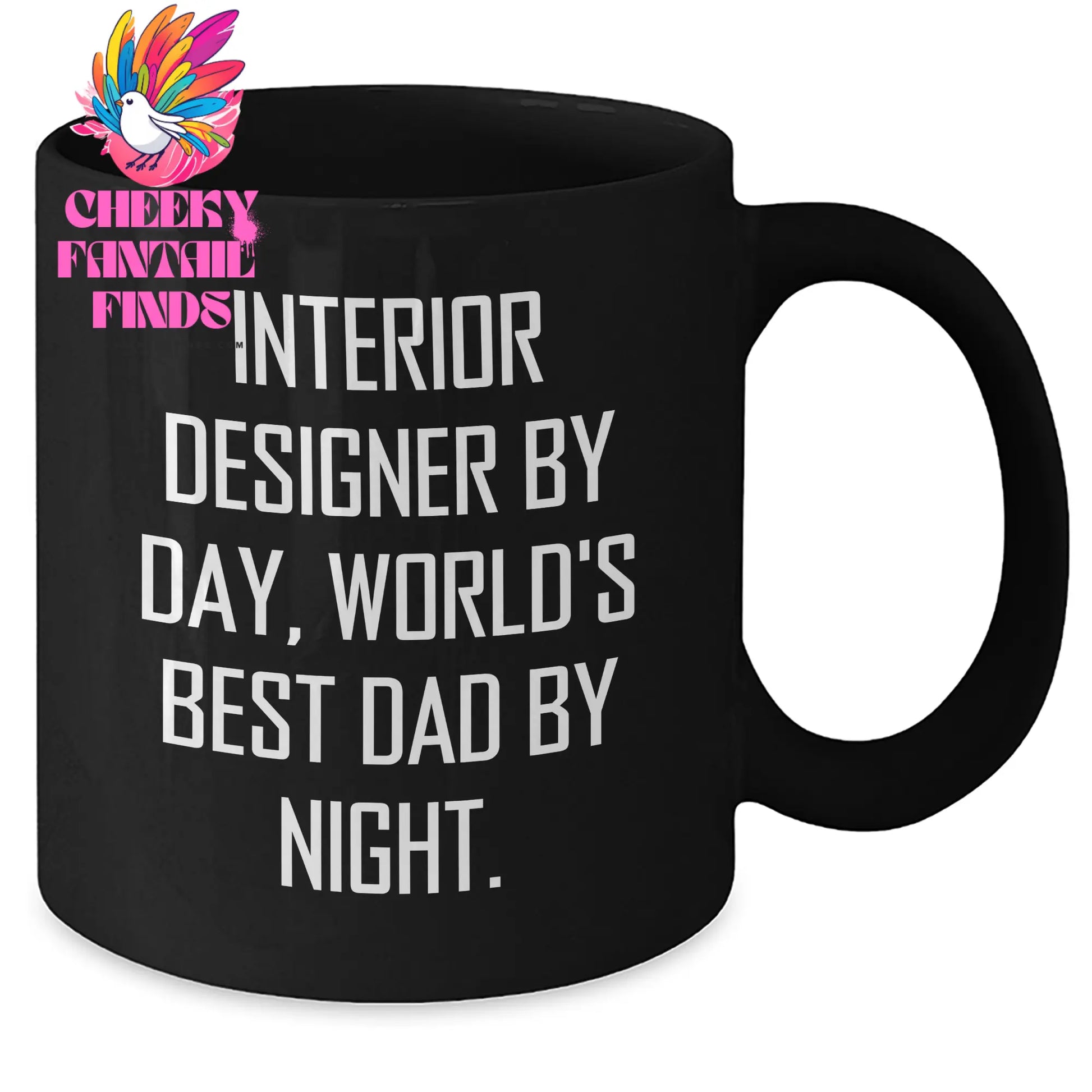 Interior Designer Gifts, Funny Quote Mug, Gifts from Dad, Father's Day Unique Gifts for Interior Designer - Additional