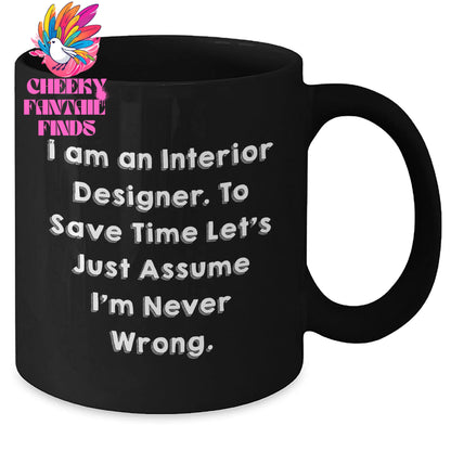 Interior Designer Gifts, Funny Quote Mug, Gifts from Men to Interior Designers, Perfect for Mother's Day Unique Gifts for Her, Black 11oz Coffee Mug - Additional