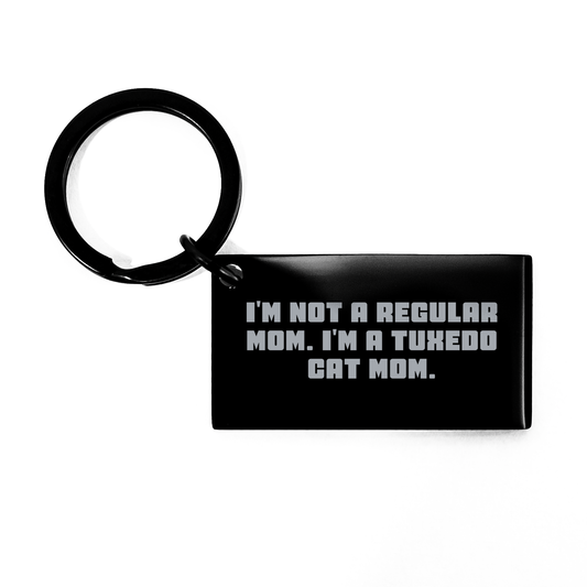 Tuxedo Cat Mom Funny Gifts from Family to Friends Unique Keychain for Graduation, 'I'm Not A Regular Mom. I'm A Tuxedo Cat Mom.' Stainless Steel Keychain Gifts for Tuxedo Cat Enthusiasts - Image 1