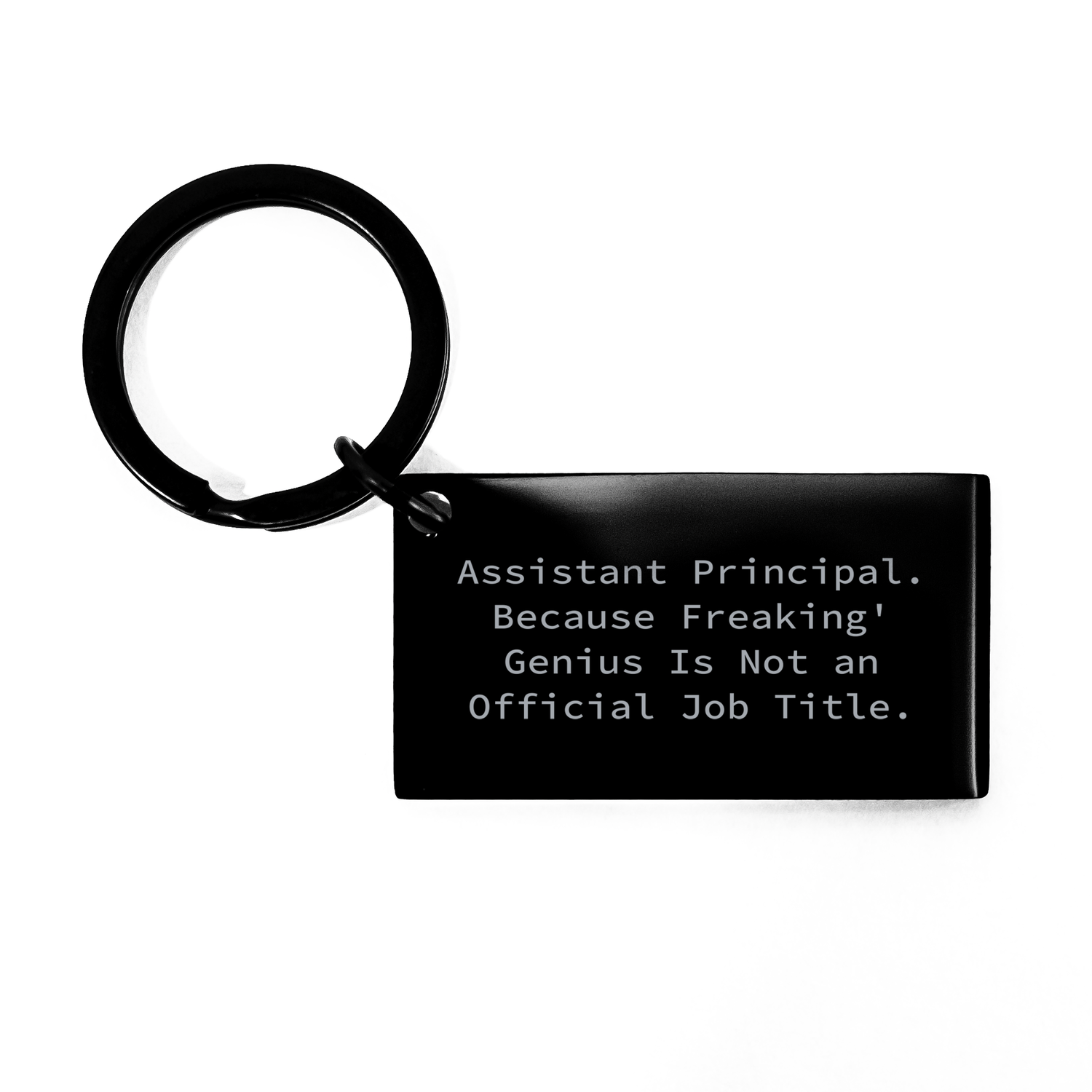 Funny Assistant Principal Gifts from Friends for Men - Keychain with Engraved Quote 'Assistant Principal. Because Freaking' genius Is Not An Official Job Title.' - Unique Graduation Gift - Image 1