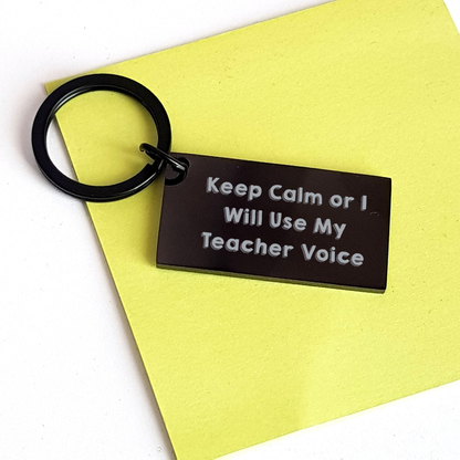 Teacher Humor Keychain, Funny Quote Keychain Gifts from Friends for Men, Keep Calm Or I Will Use My Teacher Voice, Black Stainless Steel Keychain, Father's Day Unique Gifts - Image 3