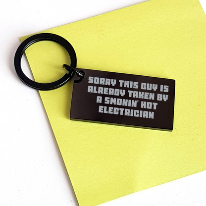 Funny Electrician Gifts from Men to Electrician - Keychain for Him on Father's Day, Sorry This Guy Is Already Taken By A Smokin' Hot Electrician, Engraved Stainless Steel - Image 3