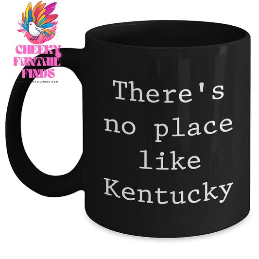 Kentucky Gifts from Friends and Family - Black Coffee Mug with Inspirational Quote 'There's No Place Like Kentucky' for Mother's Day - Main