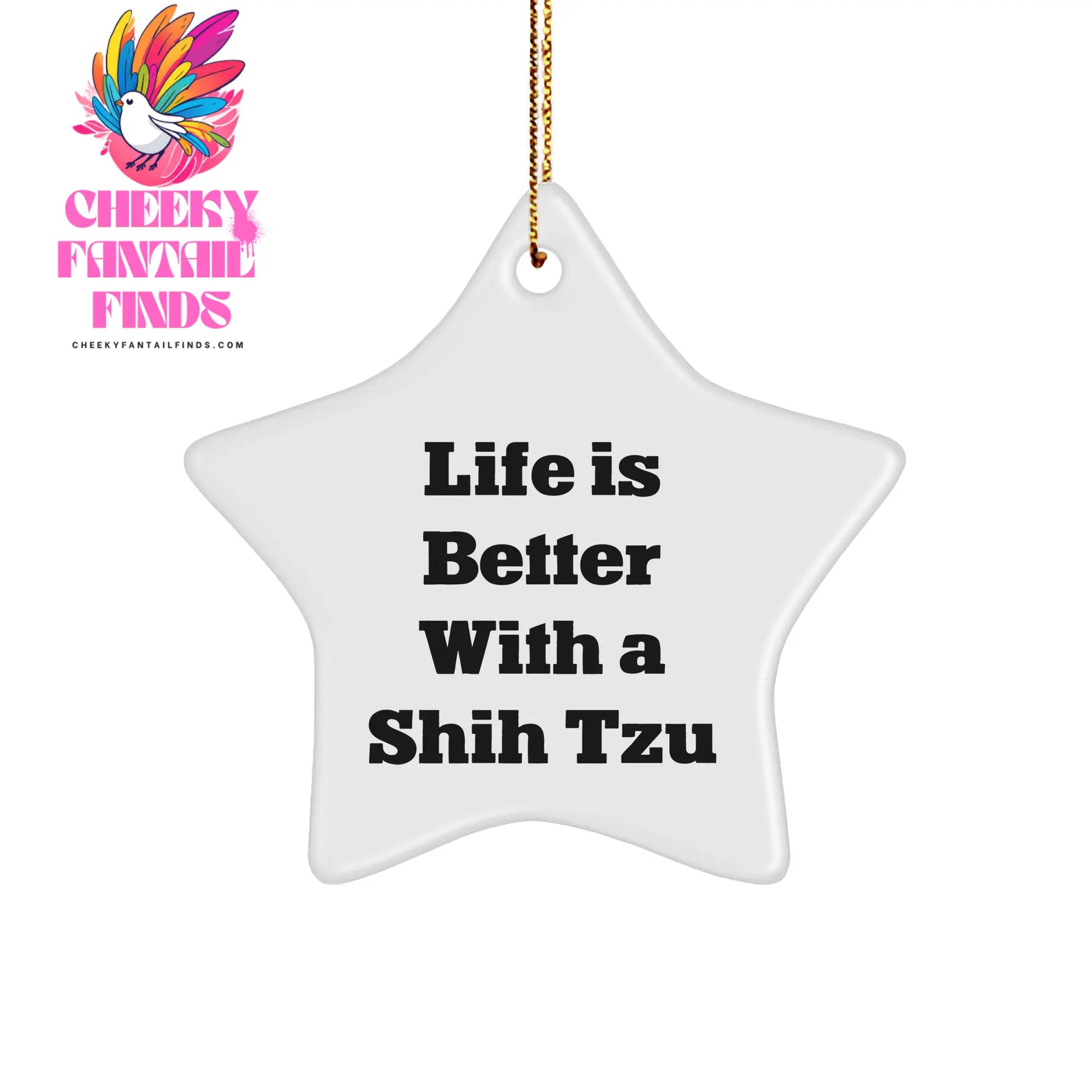 Life Is Better With A Shih Tzu, Shih Tzu Dog Gifts, Star Ornament for Christmas, Inspirational Quote, Make a Thoughtful Gift for Shih Tzu Dog Owners, 150-200 characters - Image 1