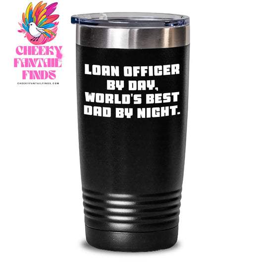 Loan Officer Gifts from Friends, Unique Tumblers for Loan Officer By Day, World's Best Dad By Night., Father's Day Unique Gifts - Main