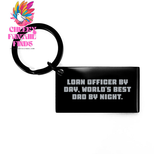 Loan Officer Keychain, Funny Quote by Day, World's Best Dad by Night, Father's Day Unique Gift from Men - Image 1