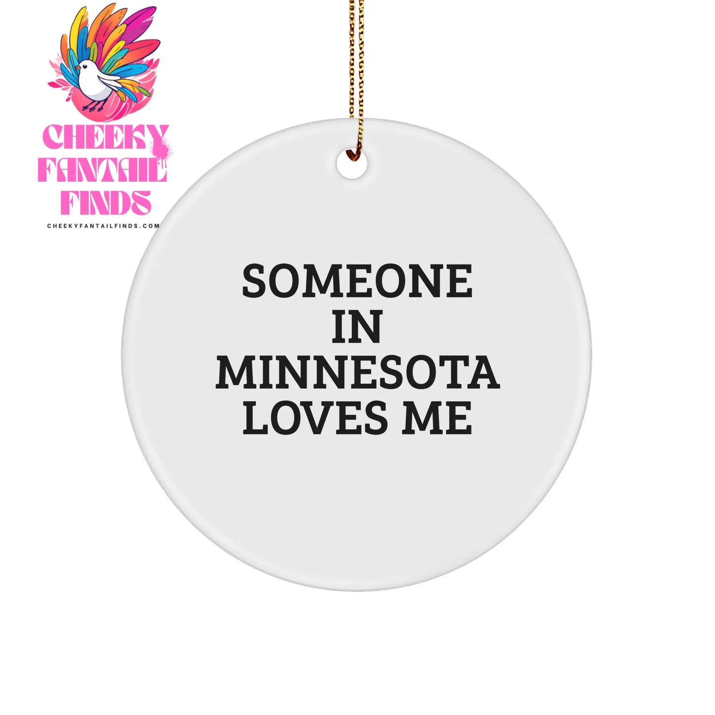Minnesota Circle Ornament, Someone in Minnesota Loves Me, Unique Christmas Unique Gifts for Friends and Family from Men and Women around the World - Image 1