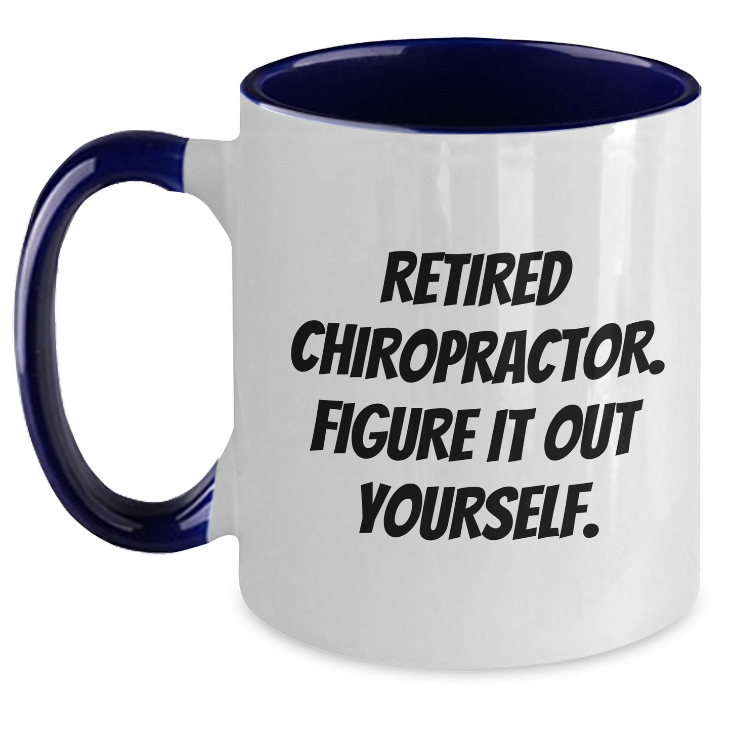 Funny Chiropractor Gifts from Men - Two Tone Coffee Mug for Retired Chiropractor Figure It Out Yourself, Father's Day Unique Gifts for Chiropractors - Main