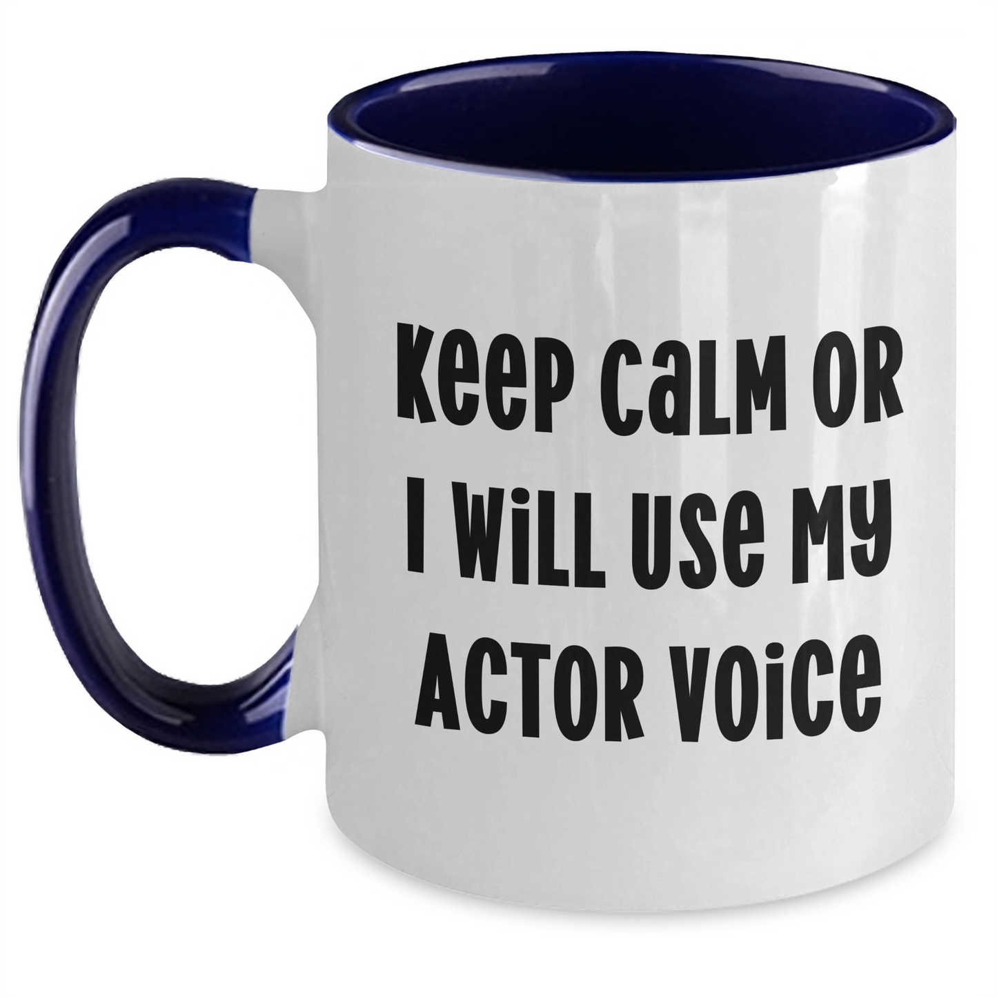 Funny Actor Gifts - Keep Calm Or I Will Use My Actor Voice Two Tone Coffee Mug, Gifts from Women to Actor, Actor Gifts for Men, Unique Father's Day Unique Gifts - Main