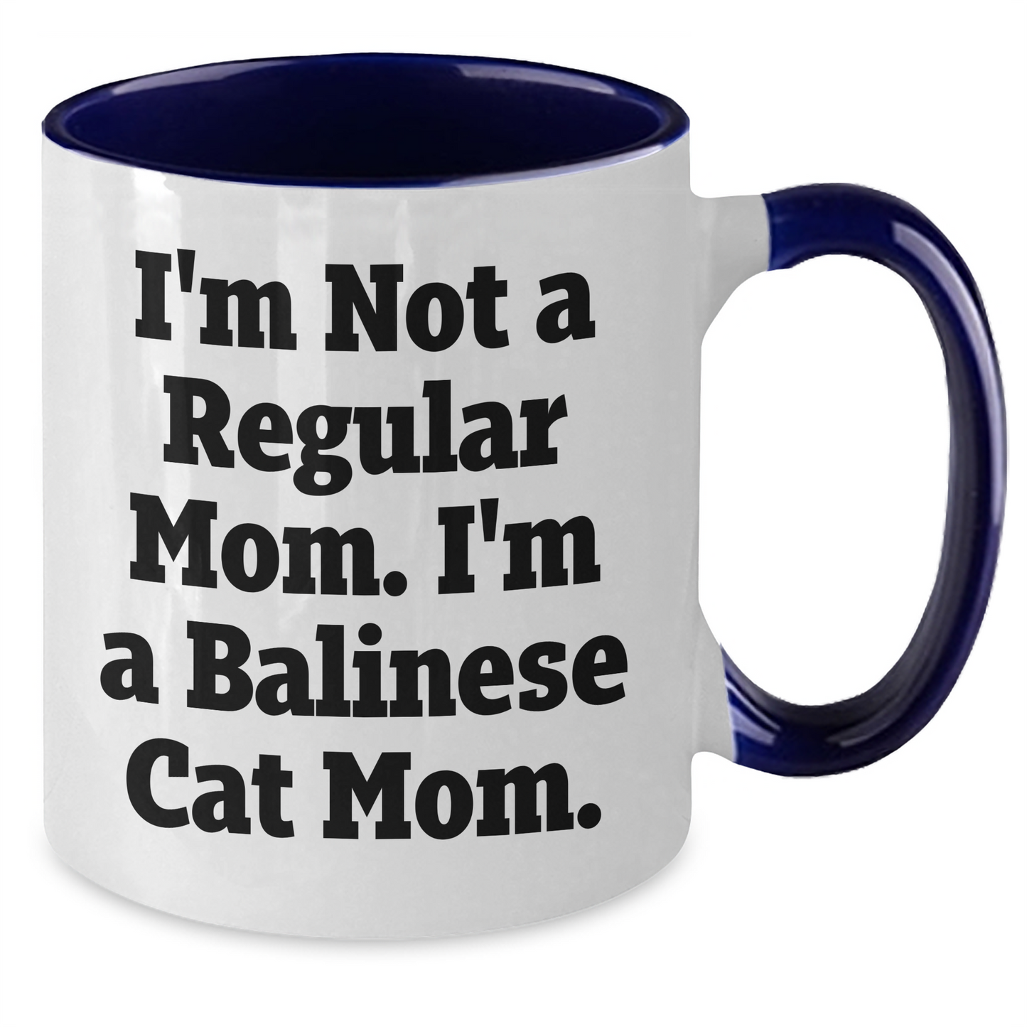 Funny Balinese Cat Mom Gifts, I'm Not A Regular Mom. I'm A Balinese Cat Mom. Two Tone Coffee Mug for Dad, Men, or Friends on Father's Day - Gifts from Mom, Balinese Cat Lover - Additional