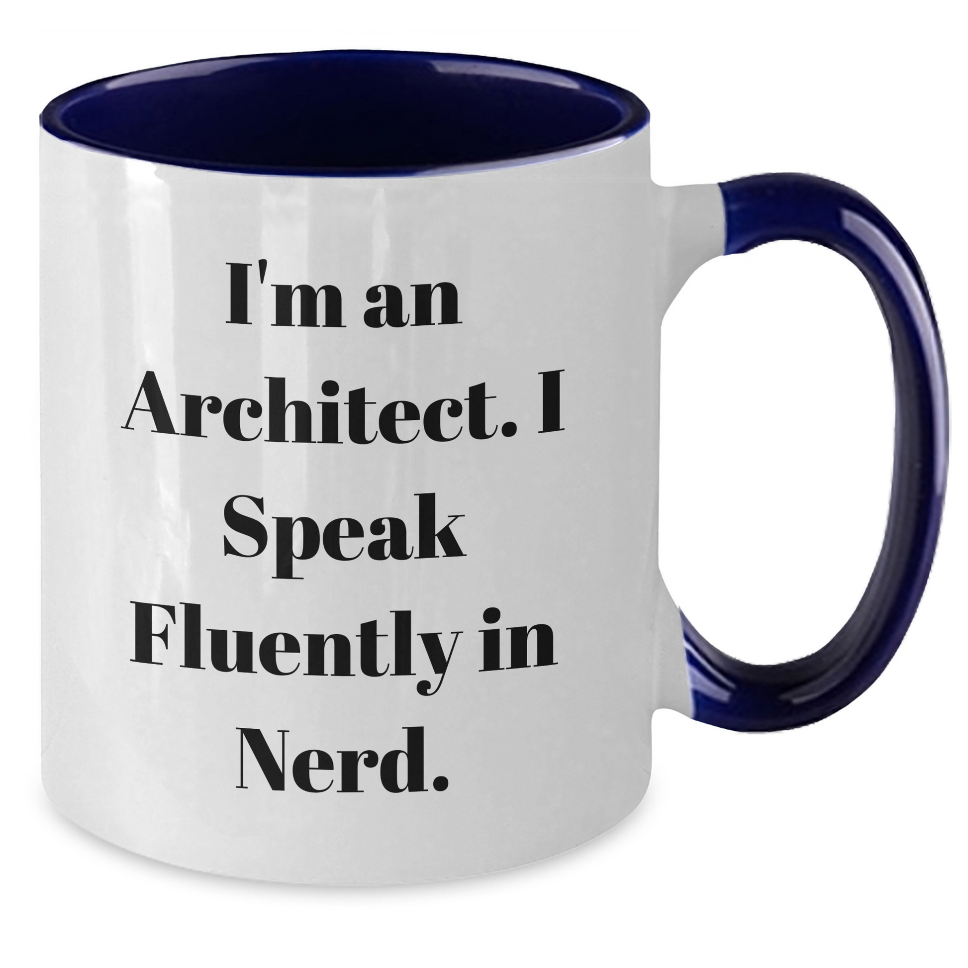 Funny Architect Gifts from Friends, Unique Two Tone Coffee Mug for Father's Day, I'm An Architect. I Speak Fluently In genius. - Additional