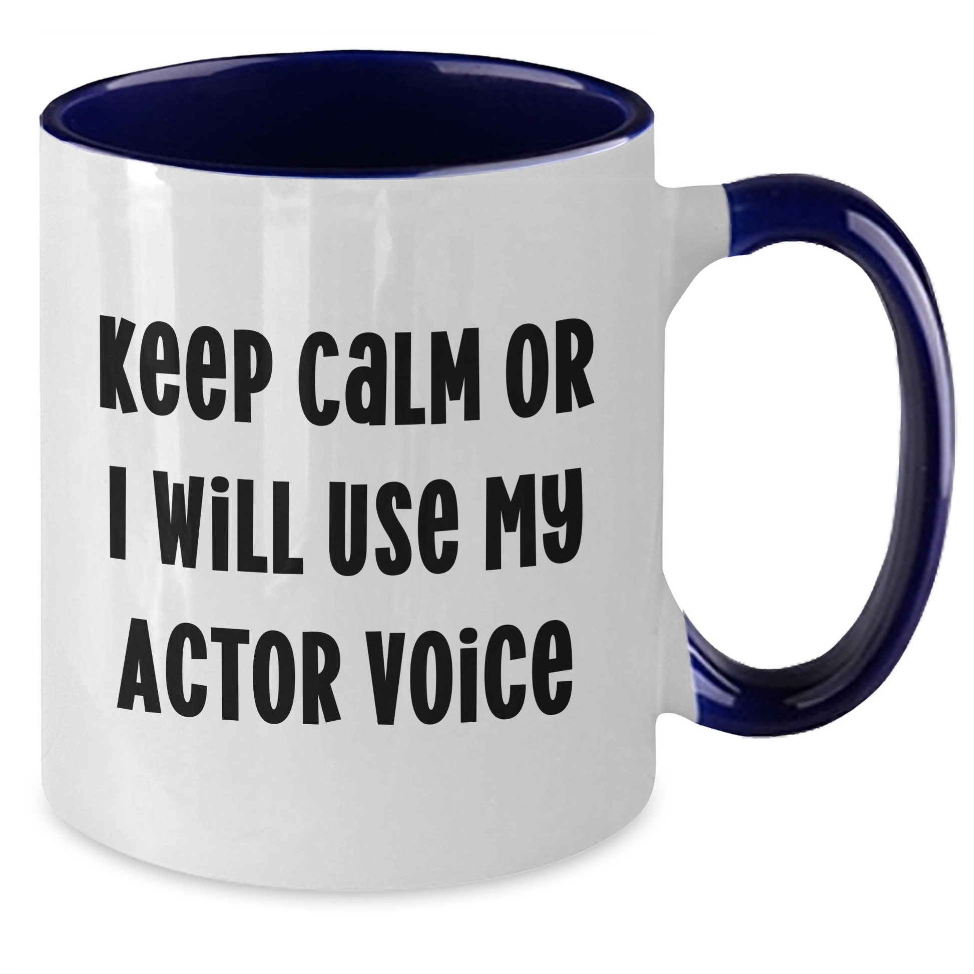 Funny Actor Gifts - Keep Calm Or I Will Use My Actor Voice Two Tone Coffee Mug, Gifts from Women to Actor, Actor Gifts for Men, Unique Father's Day Unique Gifts - Additional