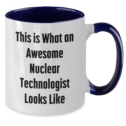 Funny Nuclear Technologist Gifts for Men - Two Tone Coffee Mug, 'This Is What An Awesome Nuclear Technologist Looks Like' Quote, Gifts from Family, Unique Father's Day Unique Gifts - Additional