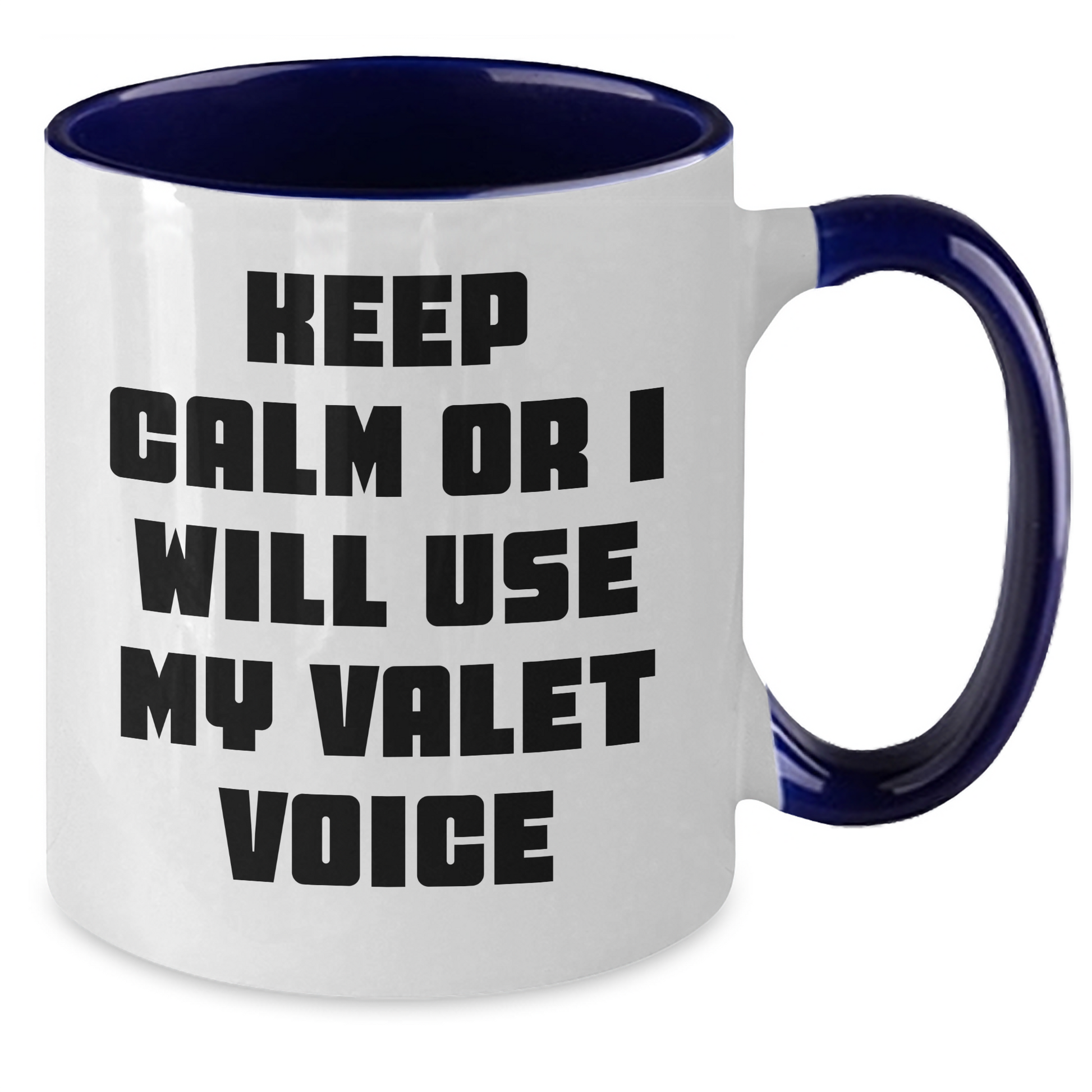Funny Valet Gifts from Friends for Father's Day - Keep Calm Or I Will Use My Valet Voice Two Tone Coffee Mug, Valet Humor, Unique Gifts for Valet Lovers, Men and Women - Additional