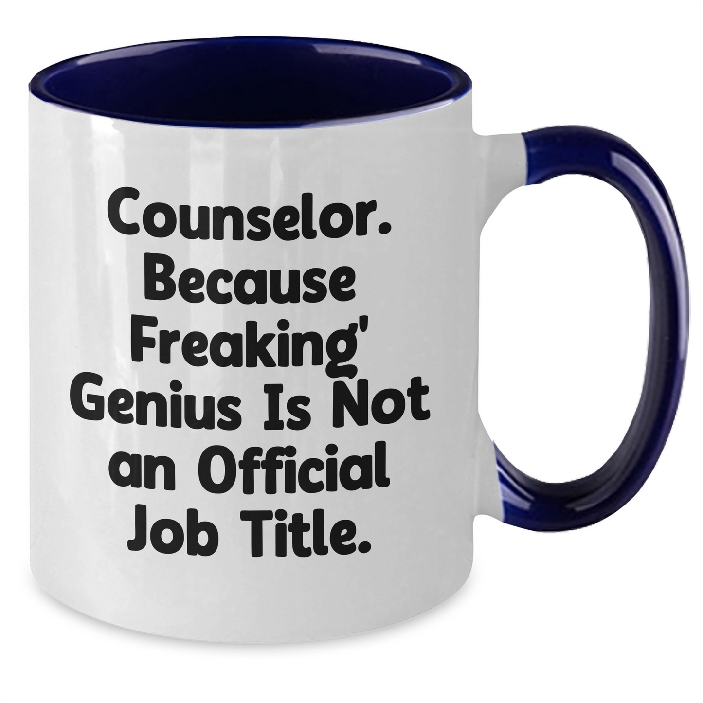 Counselor Funny Graduation Gifts from Friends, Unique Two Tone Coffee Mug for Counselor, 'Counselor. Because Freaking' genius Is Not An Official Job Title.' - Additional