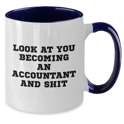 Funny Accountant Gifts from Friends - Look At You Becoming An Accountant And Shit Two Tone Coffee Mug for Dad, Father's Day Unique Gifts for Accountant Men - Additional