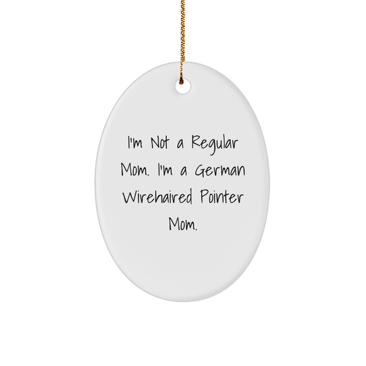 German Wirehaired Pointer Dog Mom Funny Oval Ornament Gift for Friends, Family, Coworkers, from Mom - Image 1