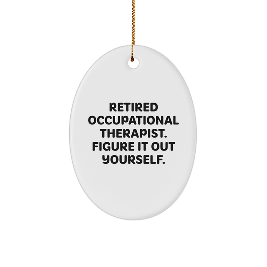 Occupational Therapist Gifts, Funny Quote Ornament, Gifts from Friends for Occupational Therapist, Oval Ornament for Christmas - Image 1