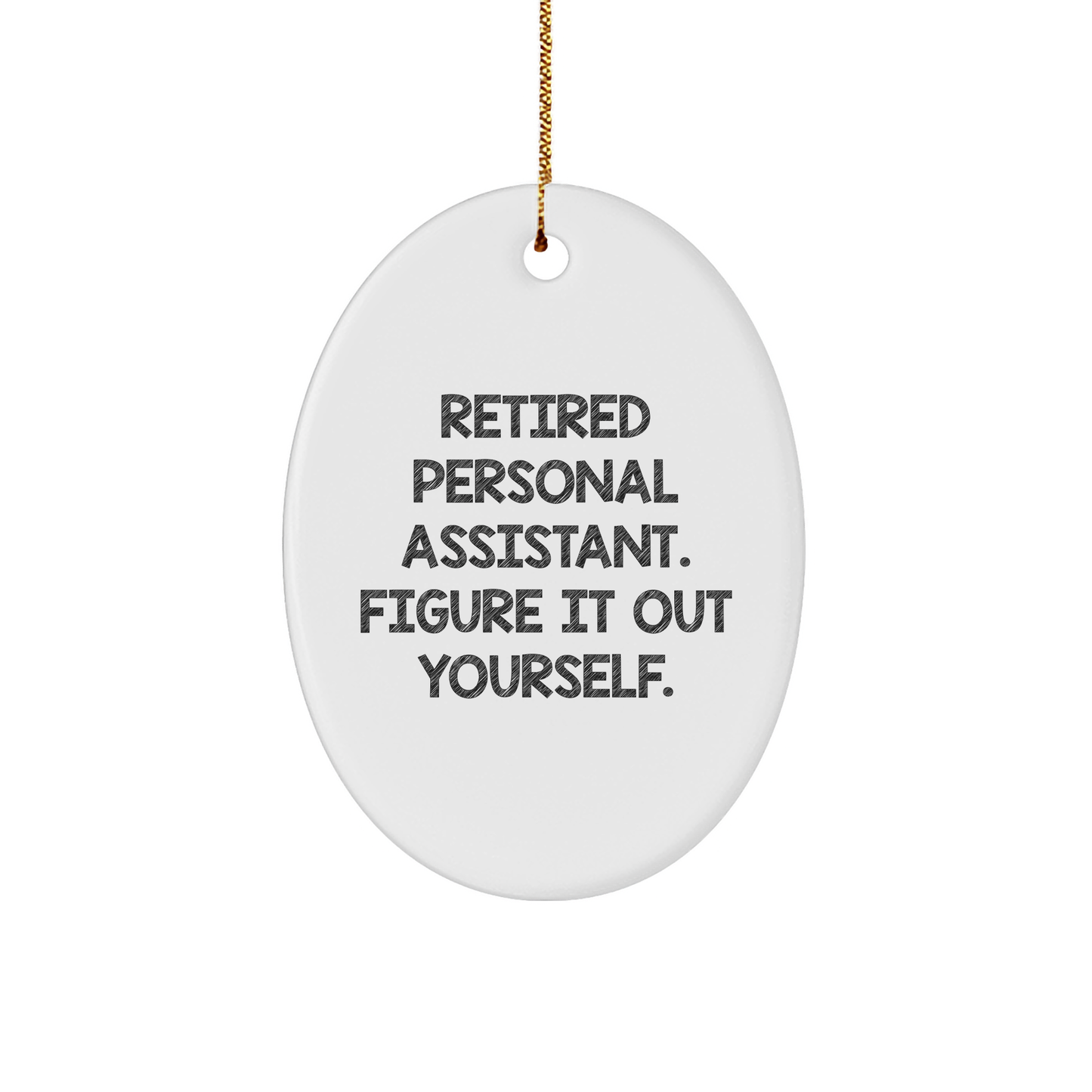 Personal Assistant Gift Figuring It Out Yourself Oval Ornament Funny Retirement Humor for Christmas Unique Gifts from Family to Friends - Image 1
