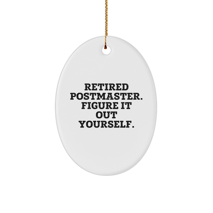 Funny Postmaster Quote Oval Ornament Gifts from Friends to Postmaster, Retired Postmaster Figure It Out Yourself, Christmas Unique Gifts - Image 1