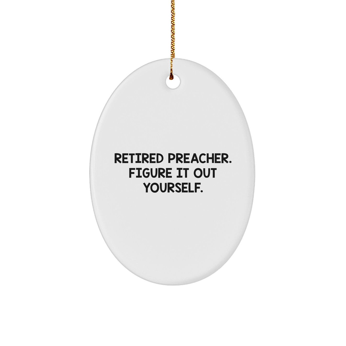 Preacher Figured It Out Gifts for Friends, Funny Inspirational Christmas Ornament Oval-Shaped Sturdy MDF Design with Gold-Tone String, Unique Present for Coworkers, Family, or Yourself - Image 1