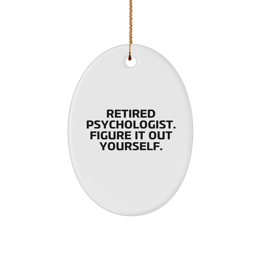 Psychologist Gifts from Men, Women, Friends, Coworkers to Psychologists at Christmas - Figure It Out Yourself Oval Ornament - Image 1
