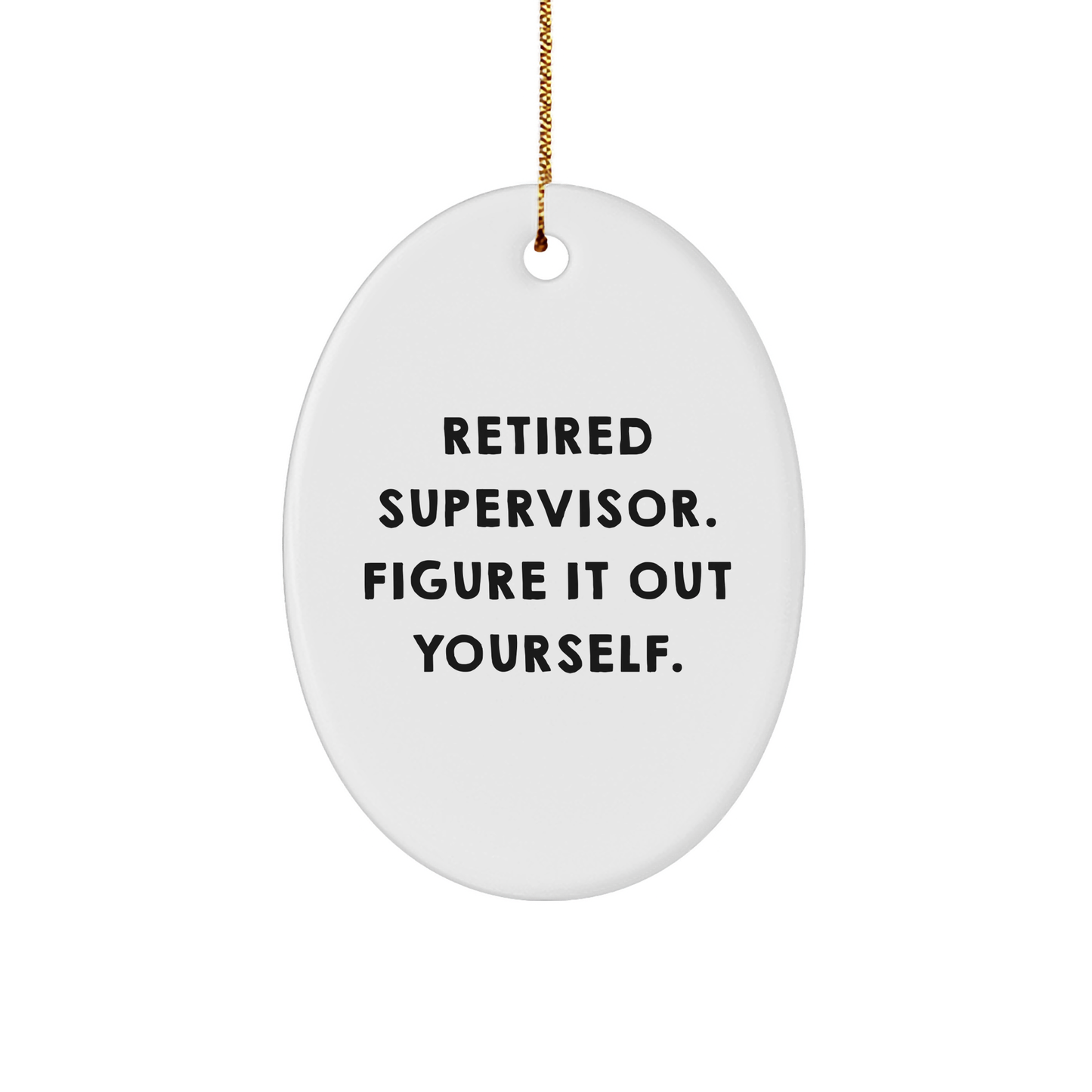 Supervisor Oval Ornament Gifts from Friends for Men Retired Figure Out Yourself Christmas Decorations - Image 1