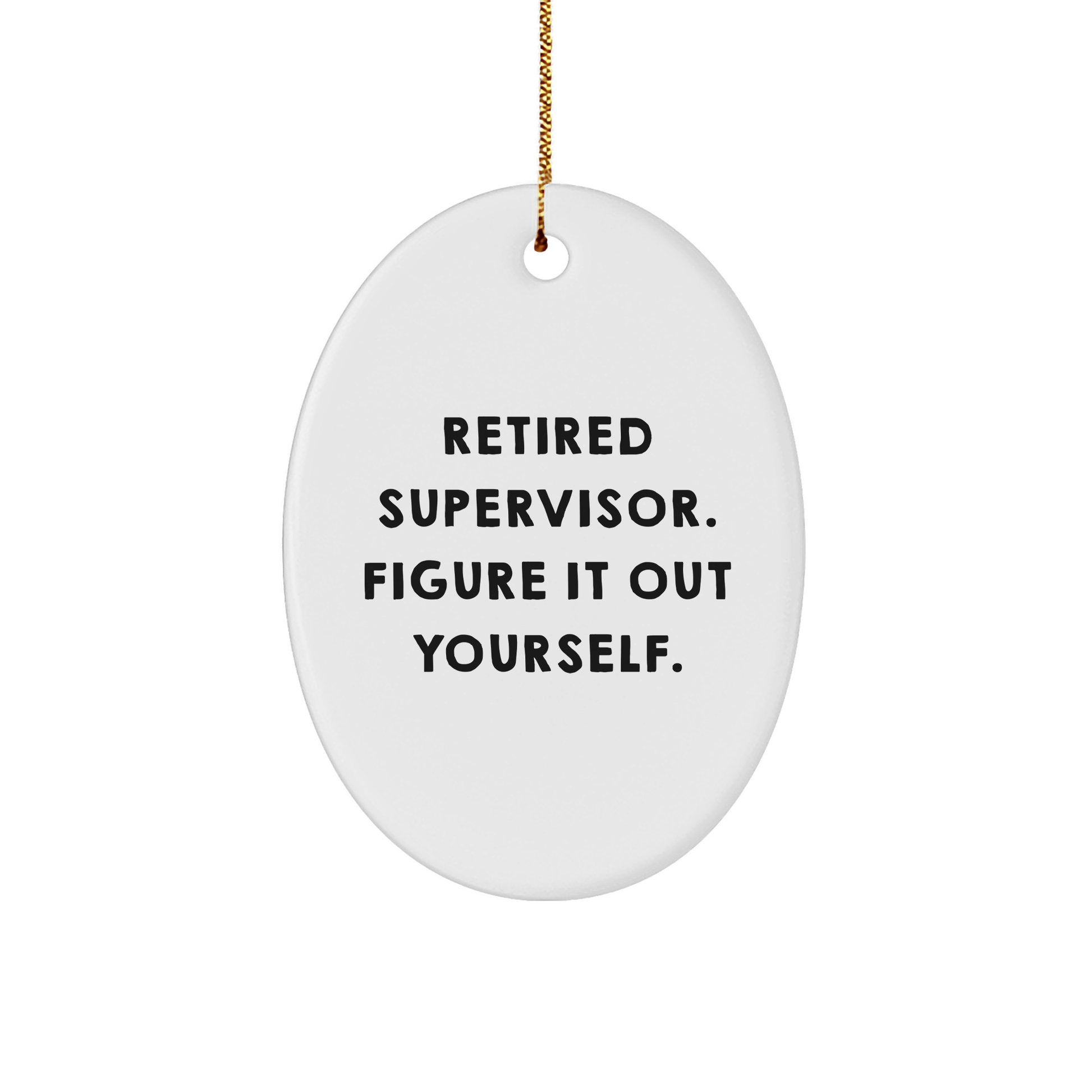 Supervisor Oval Ornament Gifts from Friends for Men Retired Figure Out Yourself Christmas Decorations - Image 1