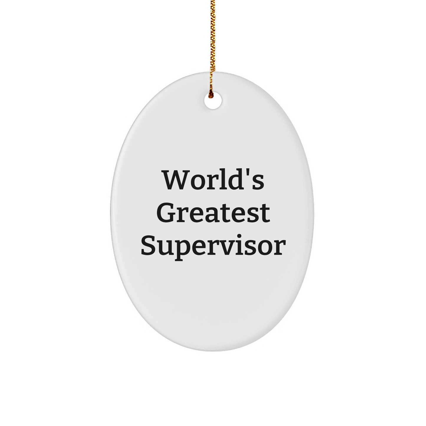 Funny Supervisor Gifts from Men to World's Greatest Supervisor Oval Ornament Christmas Unique Gifts - Image 1