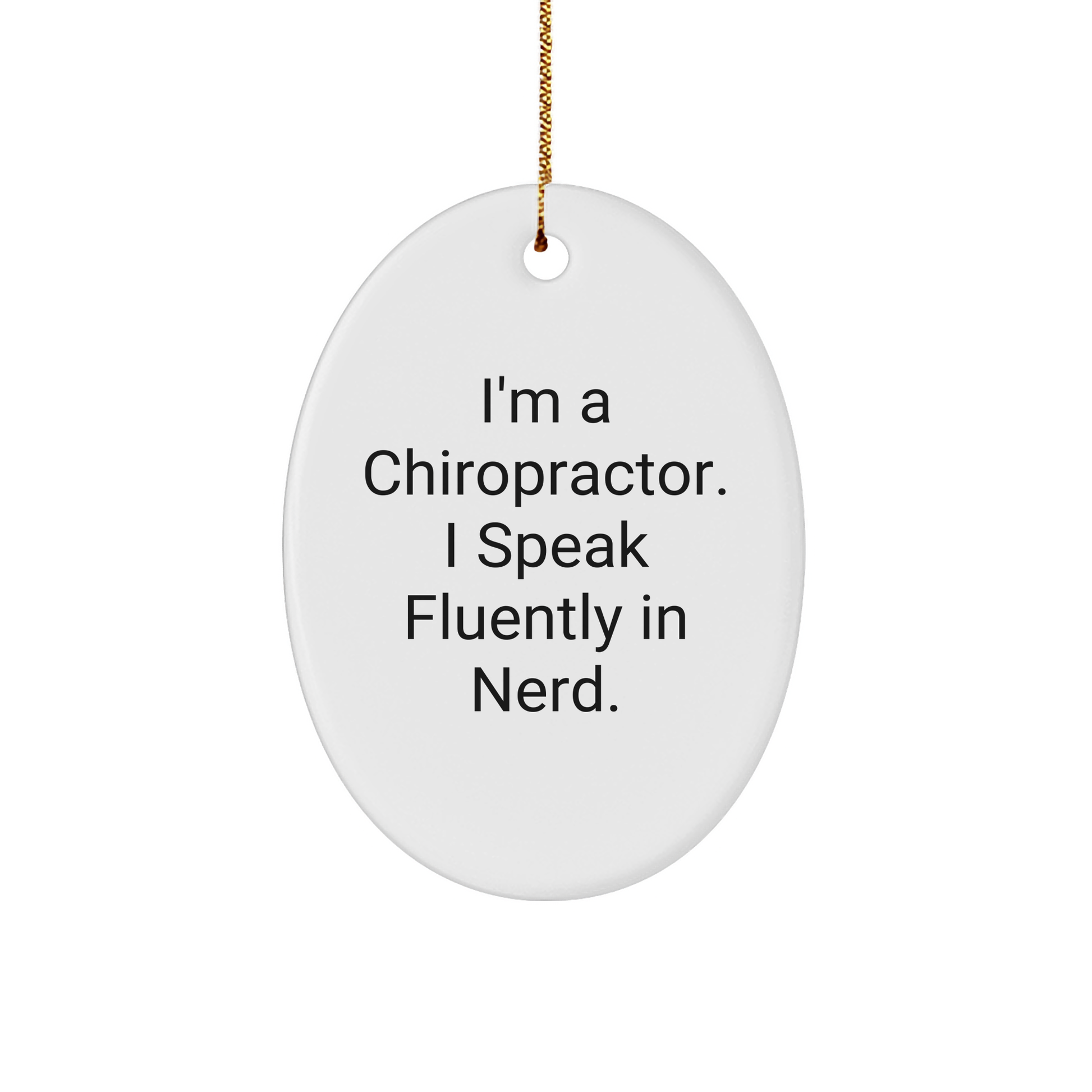 Chiropractor Gifts from Friends, Funny Oval Ornament with 'I'm a Chiropractor, I Speak Fluently in genius' Quote, Perfect Christmas Unique Gifts for Chiropractors - Image 1