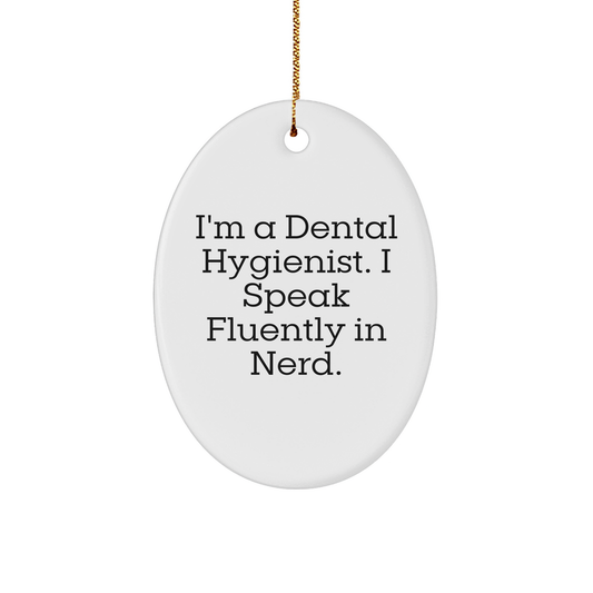 Funny Dental Hygienist Gifts from Friends for Christmas Oval Ornament - 'I Speak Fluently In genius' Quote, Unique Presents for Dental Hygienist Women, Men, Coworkers, Family - Image 1
