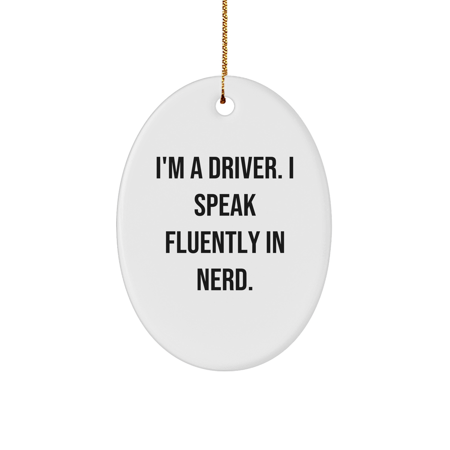Driver's genius Delight, Gifts from Friends for Him, Oval Ornament, Christmas Unique - Image 1