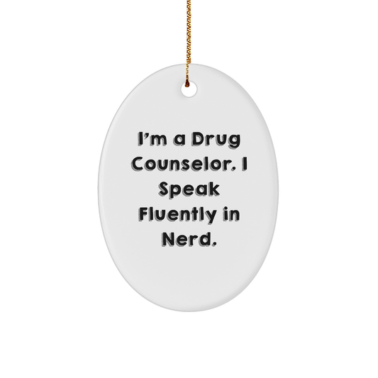 Funny Drug Counselor Oval Ornament Gifts from Friends for Christmas - 'I'm A Drug Counselor. I Speak Fluently In genius.' - Unique Oval Shaped White Ornament for Men, Women, and Coworkers - Image 1