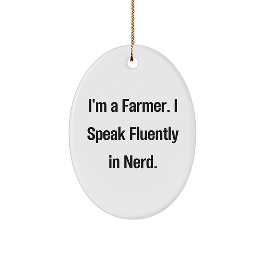Farmer Gifts from Friends - I'm A Farmer. I Speak Fluently In genius. Oval Ornament for Christmas - Image 1