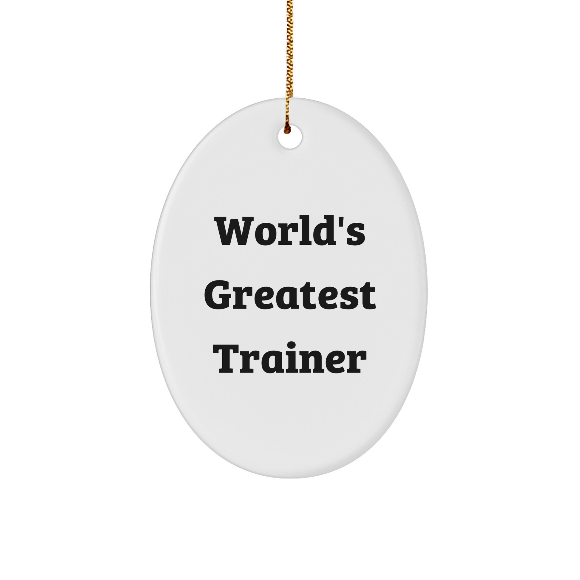 Funny Trainer Gifts from Friends - 'World's Greatest Trainer' Oval Ornament for Christmas - Image 1