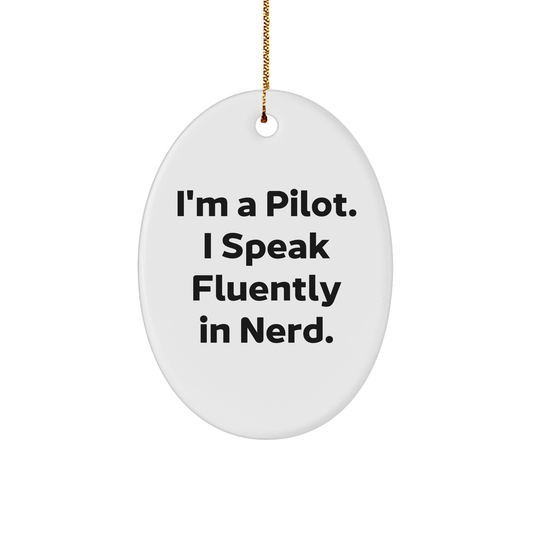 Pilot Oval Ornament Gifts from Men to Pilot Friends, 'I'm A Pilot. I Speak Fluently In genius.' Christmas Decoration - Image 1