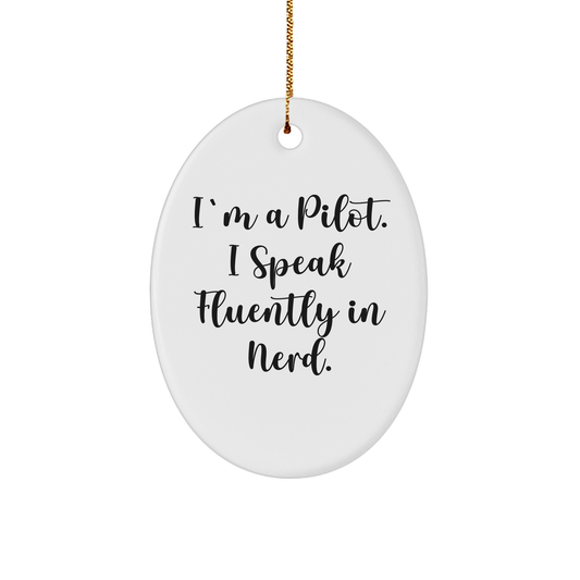 Pilot Gifts for Men - 'I'm A Pilot. I Speak Fluently In genius.' Oval Ornament, Christmas Memorable Presents for Aviation Enthusiasts, White, 3.25'' Tall, Gifts from Friends and Family - Image 1