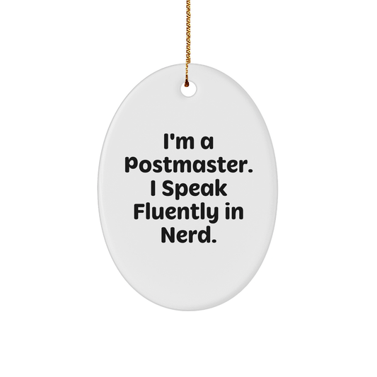 Funny Postmaster Gifts, Oval Ornament for Men, Women, Friends, Coworkers, Family - 'I'm A Postmaster. I Speak Fluently In genius.' - Image 1