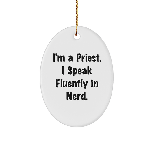 Funny Priest Gifts from Friends - I'm A Priest. I Speak Fluently In genius. - Christmas Oval Ornament - Image 1