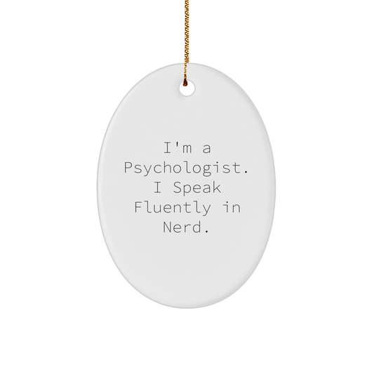 Funny Psychologist Gifts from Friends - Oval Ornament with 'I'm A Psychologist. I Speak Fluently In genius.' Quote, Christmas Unique Presents for Men and Women - Image 1