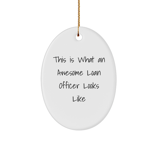 Funny Loan Officer Gifts from Friends - 'This Is What An Awesome Loan Officer Looks Like' Oval Ornament for Loan Officer, Men, or Women - Unique Christmas Unique Gifts - Image 1