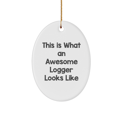 Logger Gifts: 'This Is What An Awesome Logger Looks Like', Oval Ornament for Logger, Men, Family, and Friends - Christmas Unique Gifts from Us - Image 1