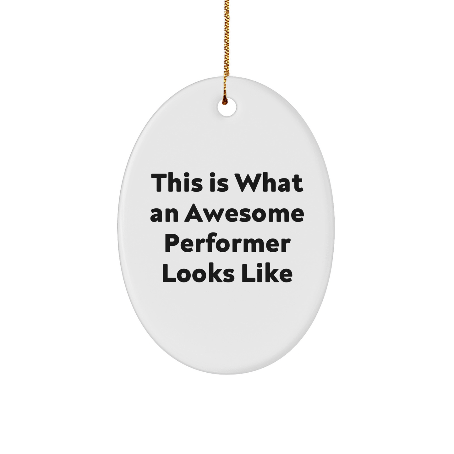 Funny Performer Gifts from Friends for Awesome Oval Ornament This Is What An Awesome Performer Looks Like, White Oval Ornament for Christmas - Image 1