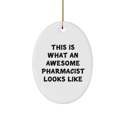 Funny Pharmacist Gifts This Is What An Awesome Pharmacist Looks Like Oval Ornament for Christmas - Image 1